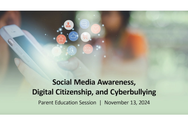 Parent Education Session: Social Media Awareness, Digital Citizenship, and Cyberbullying