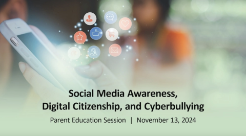 Parent Education Session: Social Media Awareness, Digital Citizenship, and Cyberbullying